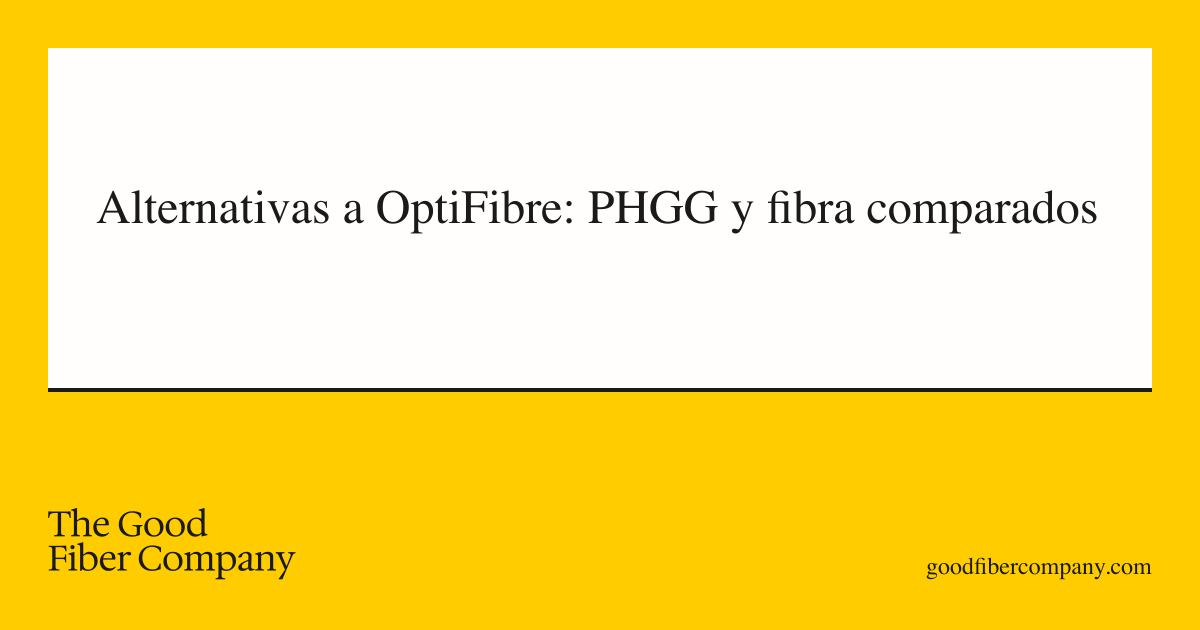 Alternativas a OptiFibre: PHGG y fibra comparados