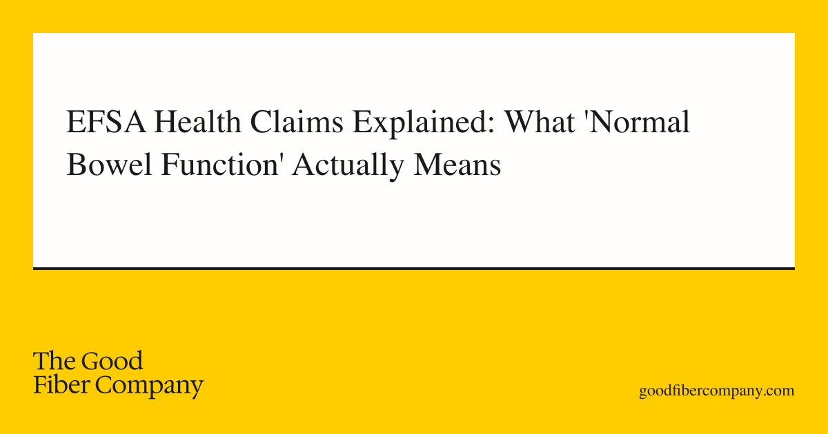EFSA Health Claims Explained: What 'Normal Bowel Function' Actually Means