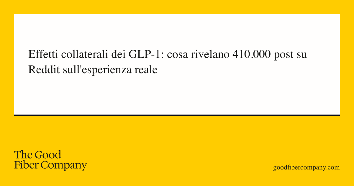 Effetti collaterali dei GLP-1: cosa rivelano 410.000 post su Reddit sull'esperienza reale